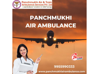 Take Panchmukhi Air Ambulance Services in Kolkata with Experienced Medical Unit